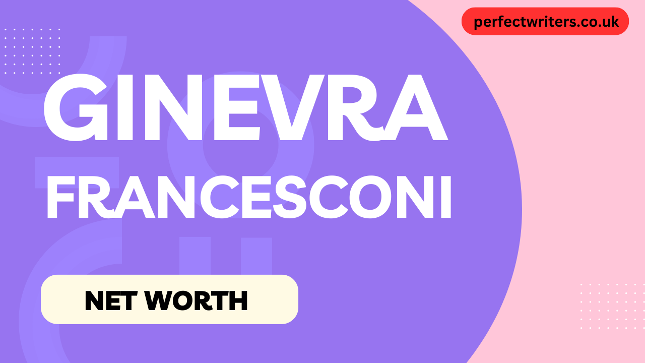 Ginevra Francesconi Net Worth [Updated 2024], Age, Bio